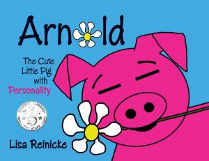 Cover of the book Arnold: The Cute Pig with Personality by Fiona Ingram