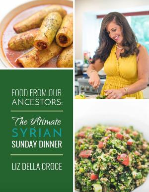Cover of The Ultimate Syrian Sunday Dinner Ecookbook