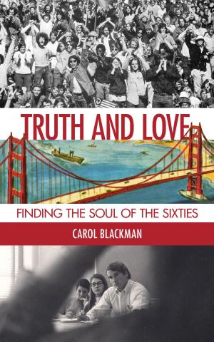 Cover of the book Truth and Love: Finding the Soul of the Sixties by Jim Stovall