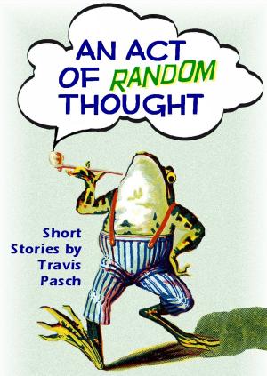 Book cover of An Act Of Random Thought