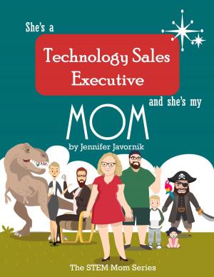 Cover of the book She's a Technology Sales Executive and She's My Mom by B. M. Bower