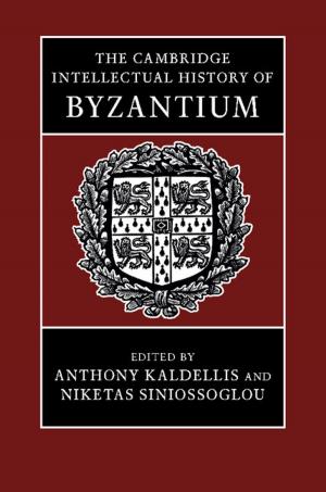 Cover of the book The Cambridge Intellectual History of Byzantium by Professor Emily Dalgarno