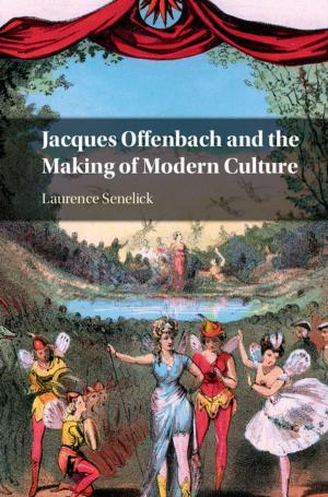 Cover of the book Jacques Offenbach and the Making of Modern Culture by Iain D. Thomson