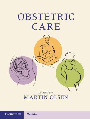 Cover of the book Obstetric Care by Daniel Williams, Anne C. Pickering, William Steenson, Louise Floyd, Amanda Coulthard