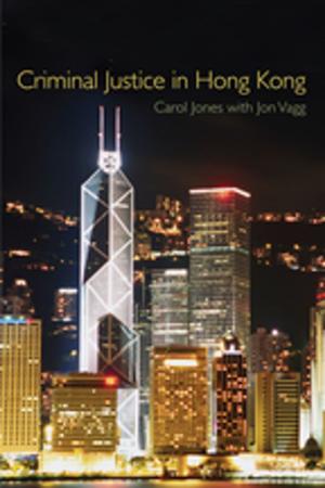 Cover of the book Criminal Justice in Hong Kong by 