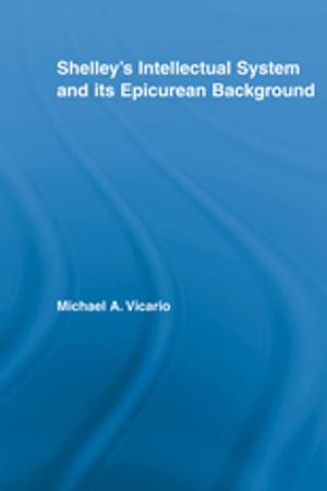 Cover of the book Shelley's Intellectual System and its Epicurean Background by John Overton, Warwick E. Murray, Gerard Prinsen, Tagaloa  Avataeao Junior Ulu, Nicola Wrighton