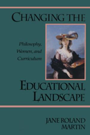 Cover of the book Changing the Educational Landscape by Dennis Carlson