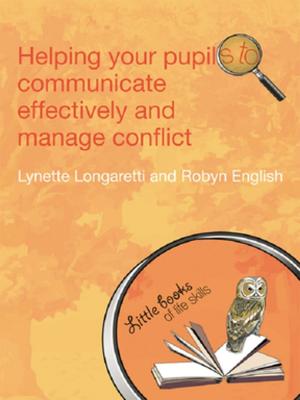 Cover of the book Helping Your Pupils to Communicate Effectively and Manage Conflict by Maria Martinez-Cosio, Mirle Rabinowitz Bussell