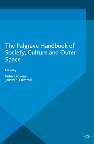 Cover of the book The Palgrave Handbook of Society, Culture and Outer Space by John Murphy
