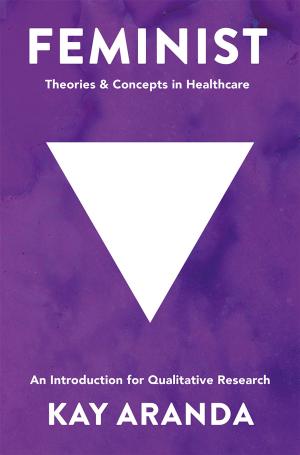 Cover of the book Feminist Theories and Concepts in Healthcare by June Burnham, Robert Pyper