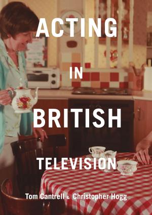 Cover of the book Acting in British Television by Kendall Dunkelberg