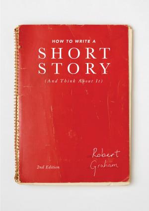 bigCover of the book How to Write A Short Story (And Think About It) by 