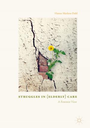 Cover of the book Struggles In (Elderly) Care by R. Wirsing, C. Jasparro, D. Stoll