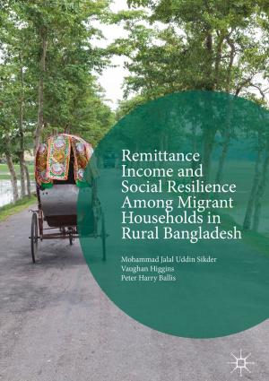Cover of the book Remittance Income and Social Resilience among Migrant Households in Rural Bangladesh by L. Modisane