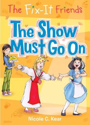 Book cover of The Fix-It Friends: The Show Must Go On