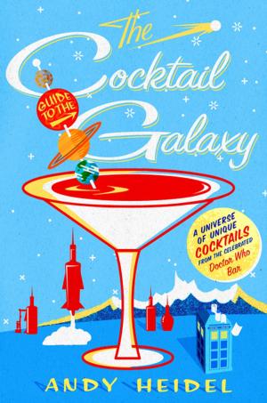 Cover of the book The Cocktail Guide to the Galaxy by Derek Williams