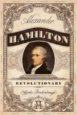 Cover of the book Alexander Hamilton, Revolutionary by Ann Aguirre