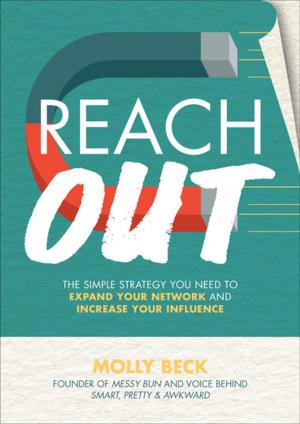 Cover of the book Reach Out: The Simple Strategy You Need to Expand Your Network and Increase Your Influence by Paul Barber, Deborah Robertson