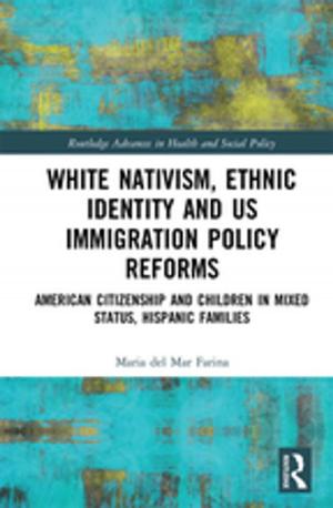 Cover of the book White Nativism, Ethnic Identity and US Immigration Policy Reforms by Uriel Dann, Aryeh Shmuelevitz, Asher Susser