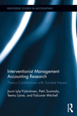 Cover of the book Interventionist Management Accounting Research by Gianpaolo Baiocchi, Elizabeth A Bennett, Alissa Cordner, Peter Klein, Stephanie Savell