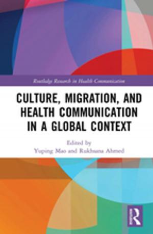 Cover of the book Culture, Migration, and Health Communication in a Global Context by Barrie Martyn