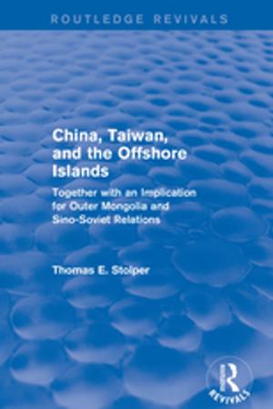 Cover of the book China, Taiwan and the Offshore Islands by Marjorie Boulton