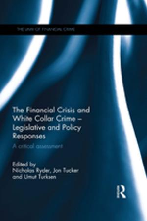 Cover of the book The Financial Crisis and White Collar Crime - Legislative and Policy Responses by Elizabeth Anderson Worden