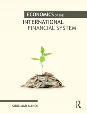 Cover of the book Economics of the International Financial System by Wayne Martino, Goli Rezai-Rashti