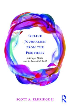 Cover of the book Online Journalism from the Periphery by Kaushik Roy