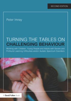 Cover of the book Turning the Tables on Challenging Behaviour by Patrice DiQuinzio