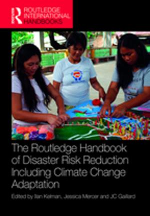 Cover of the book The Routledge Handbook of Disaster Risk Reduction Including Climate Change Adaptation by Anthony Meredith