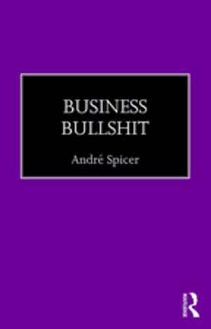 Cover of the book Business Bullshit by Gregor Schoeler, Uwe Vagelpohl, James E. Montgomery