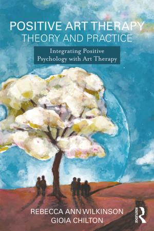 Cover of the book Positive Art Therapy Theory and Practice by 