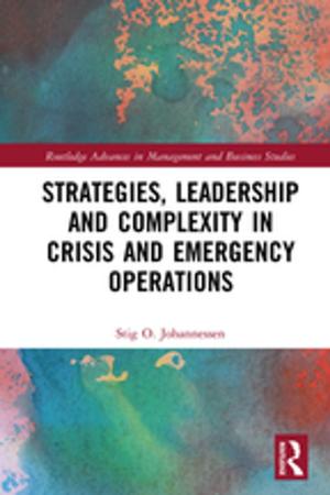 bigCover of the book Strategies, Leadership and Complexity in Crisis and Emergency Operations by 