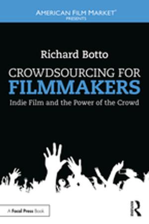 Cover of the book Crowdsourcing for Filmmakers by Gail Mason, JaneMaree Maher, Jude McCulloch, Sharon Pickering, Rebecca Wickes, Carolyn McKay