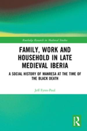 Book cover of Family, Work, and Household in Late Medieval Iberia