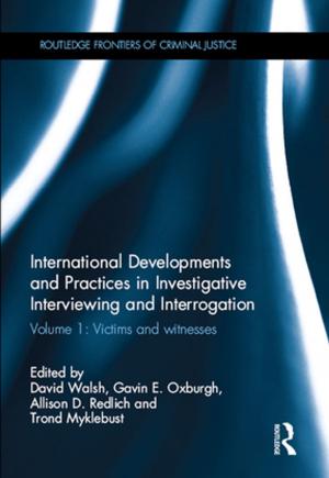Cover of the book International Developments and Practices in Investigative Interviewing and Interrogation by Rachel Feig Vishnia
