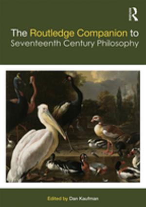 Cover of the book The Routledge Companion to Seventeenth Century Philosophy by James Paul Gee