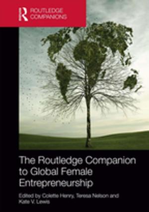 Cover of the book The Routledge Companion to Global Female Entrepreneurship by David Nicholas, Paul Huntington, Peter Williams