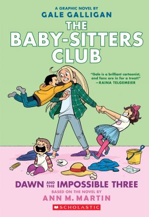 Cover of the book Dawn and the Impossible Three (The Baby-sitters Club Graphix #5) by Steve Sheinkin