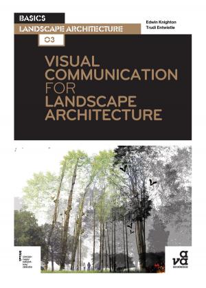 Cover of the book Visual Communication for Landscape Architecture by Jacqueline Bolton, Lynette Goddard, Michael Pearce, Richard Boon, Philip Roberts, Prof. Dan Rebellato, Professor Nadine Holdsworth