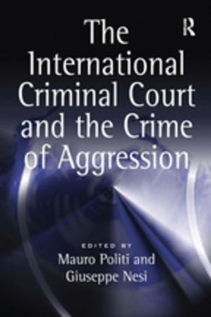 Cover of the book The International Criminal Court and the Crime of Aggression by Marius Pieterse