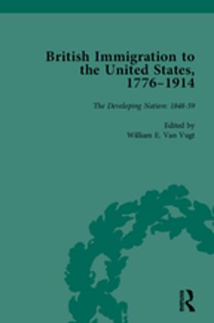Cover of the book British Immigration to the United States, 1776–1914, Volume 3 by Lexi Earl