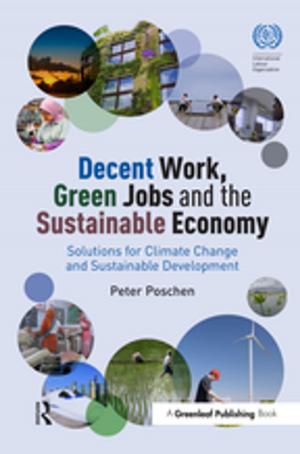 Cover of the book Decent Work, Green Jobs and the Sustainable Economy by Seymour Feldman