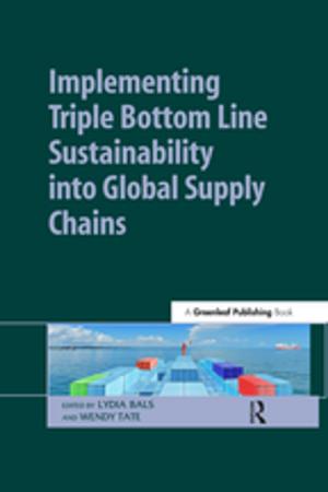 Cover of the book Implementing Triple Bottom Line Sustainability into Global Supply Chains by Janos Bak