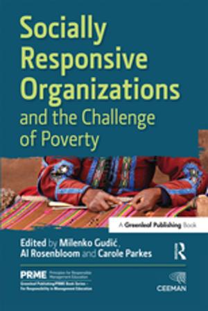 Cover of the book Socially Responsive Organizations & the Challenge of Poverty by Yufeng Jin, Zhiping Wang, Jing Chen