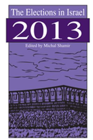 Cover of the book The Elections in Israel 2013 by 