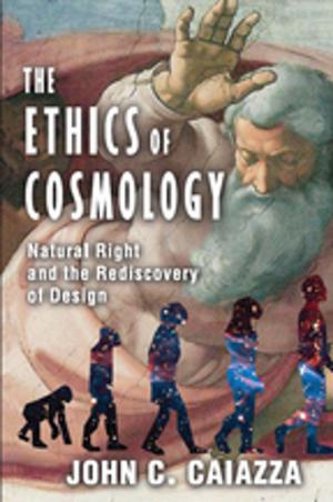 Cover of the book The Ethics of Cosmology by Mark Gottdiener, Randolph Hohle, Colby King