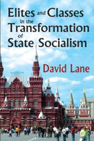 Cover of the book Elites and Classes in the Transformation of State Socialism by Merlin Chowkwanyun, Randa Serhan