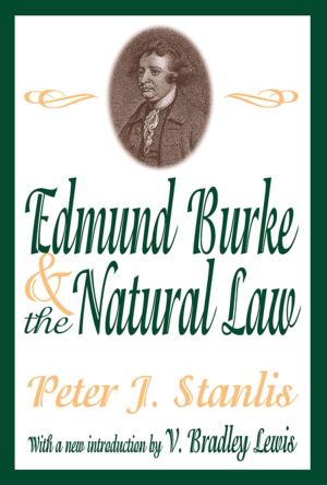 Cover of the book Edmund Burke and the Natural Law by Adrienne E Gavin, Carolyn W de la L Oulton, SueAnn Schatz, Vybarr Cregan-Reid